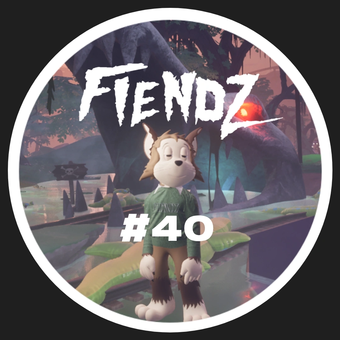 Fiendz Weekly #40