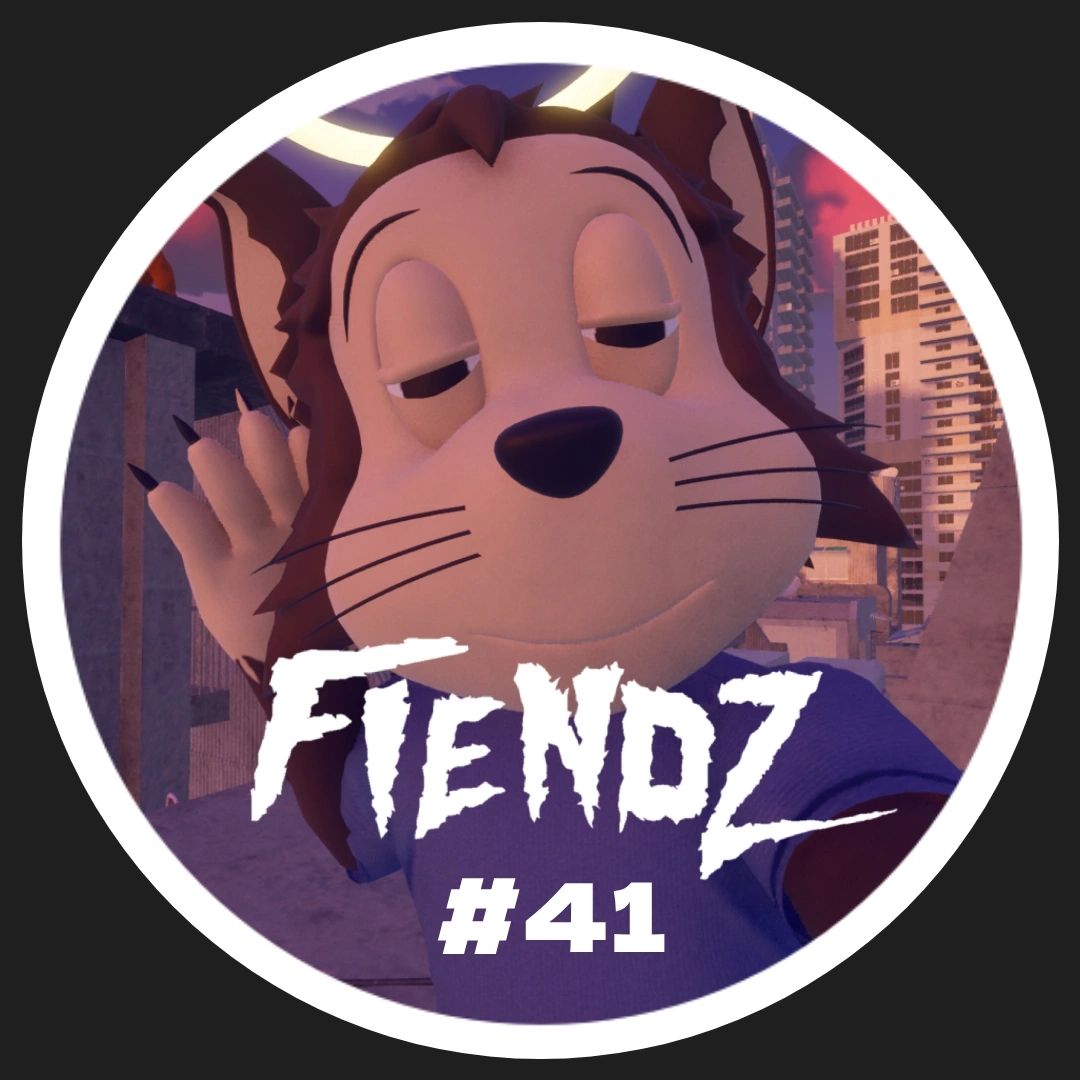 Fiendz Weekly #41