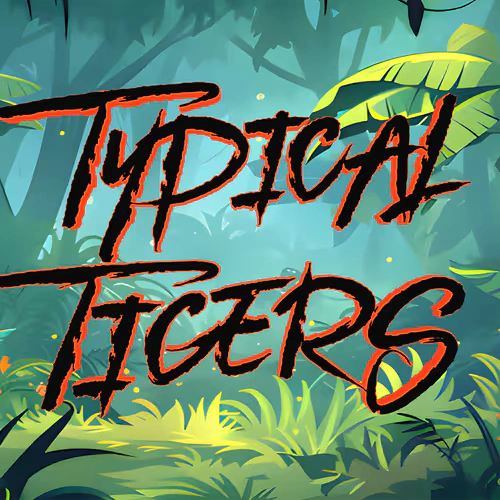 Typical Tigers